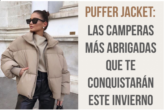 Puffer Jackets: Las camperas más abrigadas que te conquistarán este invierno